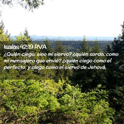 Picture 02 - Isaías 42:19 RVA - ¿Quién ciego, sino mi siervo? ¿quién sordo, - Bible Verse Picture