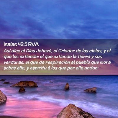 Picture 02 - Isaías 42:5 RVA - Así dice el Dios Jehová, el Criador de los - Bible Verse Picture
