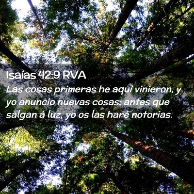 Picture 02 - Isaías 42:9 RVA - Las cosas primeras he aquí vinieron, y yo - Bible Verse Picture