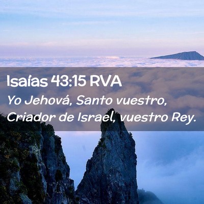 Picture 02 - Isaías 43:15 RVA - Yo Jehová, Santo vuestro, Criador de Israel, - Bible Verse Picture