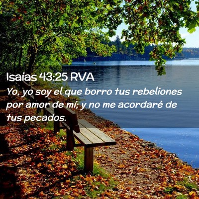 Picture 02 - Isaías 43:25 RVA - Yo, yo soy el que borro tus rebeliones por amor - Bible Verse Picture