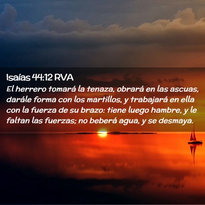 Picture 02 - Isaías 44:12 RVA - El herrero tomará la tenaza, obrará en las - Bible Verse Picture