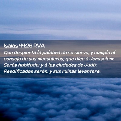 Picture 02 - Isaías 44:26 RVA - Que despierta la palabra de su siervo, y cumple - Bible Verse Picture