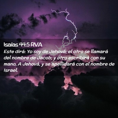 Picture 02 - Isaías 44:5 RVA - Este dirá: Yo soy de Jehová; el otro se - Bible Verse Picture