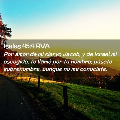 Picture 02 - Isaías 45:4 RVA - Por amor de mi siervo Jacob, y de Israel mi - Bible Verse Picture
