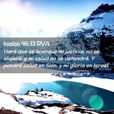 Picture 02 - Isaías 46:13 RVA - Haré que se acerque mi justicia, no se alejará: - Bible Verse Picture