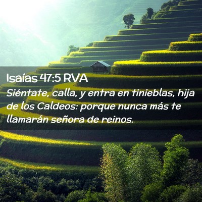 Picture 02 - Isaías 47:5 RVA - Siéntate, calla, y entra en tinieblas, hija de - Bible Verse Picture