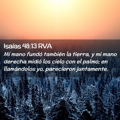 Picture 02 - Isaías 48:13 RVA - Mi mano fundó también la tierra, y mi mano - Bible Verse Picture