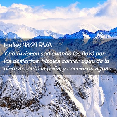 Picture 02 - Isaías 48:21 RVA - Y no tuvieron sed cuando los llevó por los - Bible Verse Picture