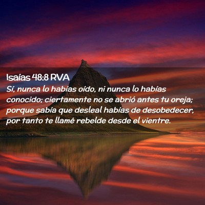Picture 02 - Isaías 48:8 RVA - Sí, nunca lo habías oído, ni nunca lo habías - Bible Verse Picture