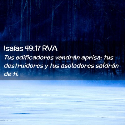 Picture 02 - Isaías 49:17 RVA - Tus edificadores vendrán aprisa; tus - Bible Verse Picture