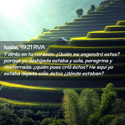 Picture 02 - Isaías 49:21 RVA - Y dirás en tu corazón: ¿Quién me engendró - Bible Verse Picture