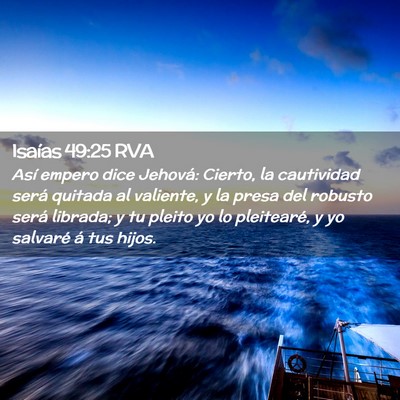 Picture 02 - Isaías 49:25 RVA - Así empero dice Jehová: Cierto, la cautividad - Bible Verse Picture