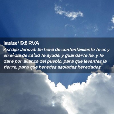 Picture 02 - Isaías 49:8 RVA - Así dijo Jehová: En hora de contentamiento te - Bible Verse Picture