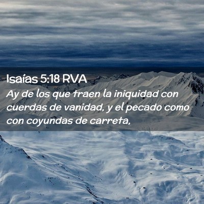 Picture 02 - Isaías 5:18 RVA - Ay de los que traen la iniquidad con cuerdas de - Bible Verse Picture