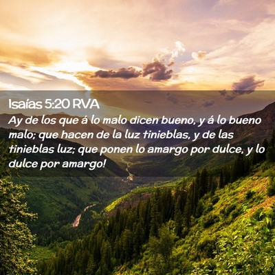 Picture 02 - Isaías 5:20 RVA - Ay de los que á lo malo dicen bueno, y á lo - Bible Verse Picture