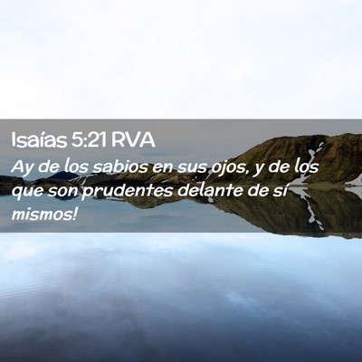 Picture 02 - Isaías 5:21 RVA - Ay de los sabios en sus ojos, y de los que son - Bible Verse Picture