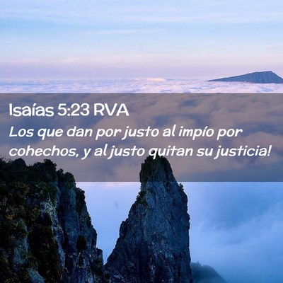 Picture 02 - Isaías 5:23 RVA - Los que dan por justo al impío por cohechos, y - Bible Verse Picture
