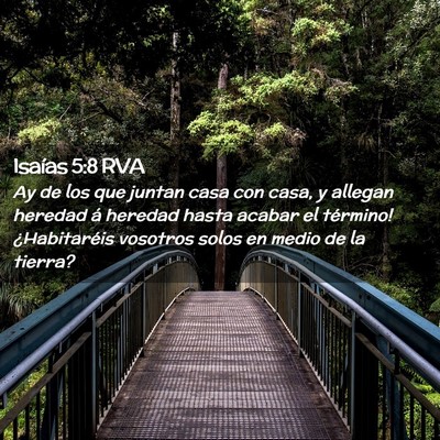Picture 02 - Isaías 5:8 RVA - Ay de los que juntan casa con casa, y allegan - Bible Verse Picture