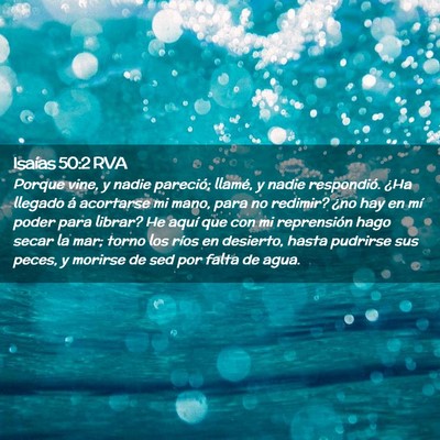 Picture 02 - Isaías 50:2 RVA - Porque vine, y nadie pareció; llamé, y nadie - Bible Verse Picture