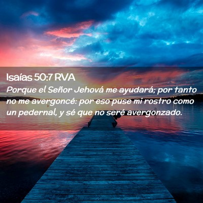 Picture 02 - Isaías 50:7 RVA - Porque el Señor Jehová me ayudará; por tanto - Bible Verse Picture