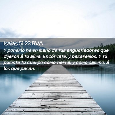 Picture 02 - Isaías 51:23 RVA - Y ponerlo he en mano de tus angustiadores que - Bible Verse Picture