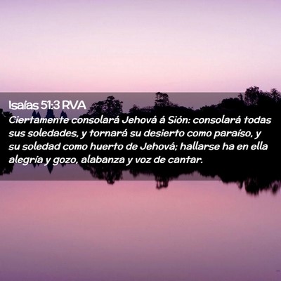 Picture 02 - Isaías 51:3 RVA - Ciertamente consolará Jehová á Sión: - Bible Verse Picture