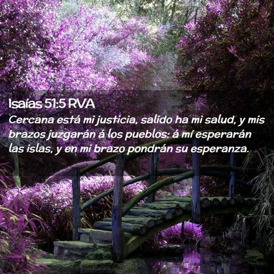 Picture 02 - Isaías 51:5 RVA - Cercana está mi justicia, salido ha mi salud, y - Bible Verse Picture