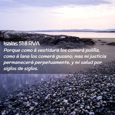 Picture 02 - Isaías 51:8 RVA - Porque como á vestidura los comerá polilla, - Bible Verse Picture