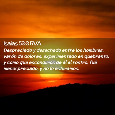 Picture 02 - Isaías 53:3 RVA - Despreciado y desechado entre los hombres, varón - Bible Verse Picture