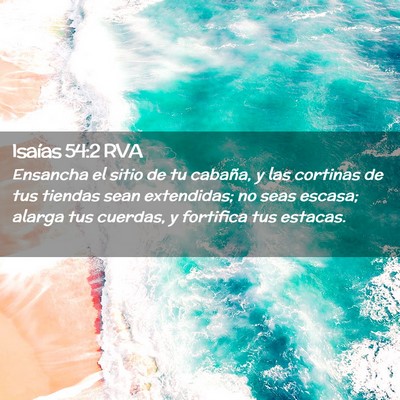 Picture 02 - Isaías 54:2 RVA - Ensancha el sitio de tu cabaña, y las cortinas - Bible Verse Picture