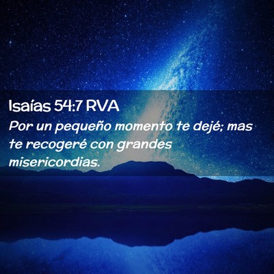Picture 02 - Isaías 54:7 RVA - Por un pequeño momento te dejé; mas te - Bible Verse Picture