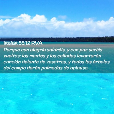 Picture 02 - Isaías 55:12 RVA - Porque con alegría saldréis, y con paz seréis - Bible Verse Picture