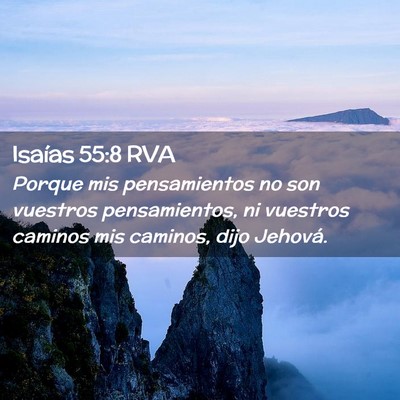 Picture 02 - Isaías 55:8 RVA - Porque mis pensamientos no son vuestros - Bible Verse Picture