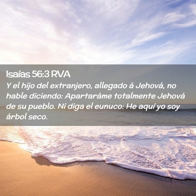Picture 02 - Isaías 56:3 RVA - Y el hijo del extranjero, allegado á Jehová, no - Bible Verse Picture