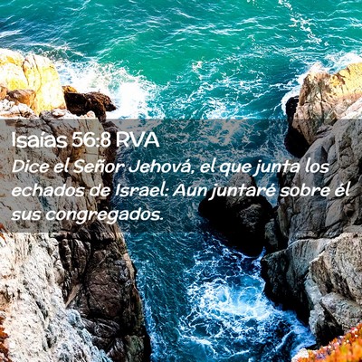 Picture 02 - Isaías 56:8 RVA - Dice el Señor Jehová, el que junta los echados - Bible Verse Picture