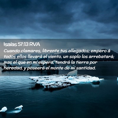 Picture 02 - Isaías 57:13 RVA - Cuando clamares, líbrente tus allegados; empero - Bible Verse Picture