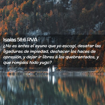 Picture 02 - Isaías 58:6 RVA - ¿No es antes el ayuno que yo escogí, desatar - Bible Verse Picture