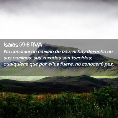 Picture 02 - Isaías 59:8 RVA - No conocieron camino de paz, ni hay derecho en - Bible Verse Picture