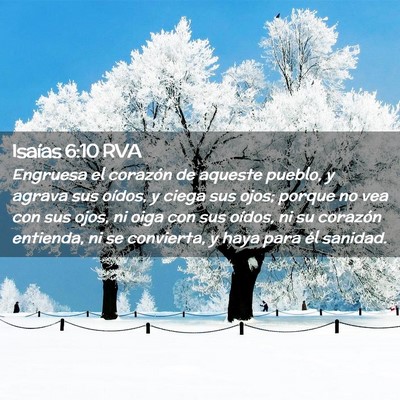 Picture 02 - Isaías 6:10 RVA - Engruesa el corazón de aqueste pueblo, y agrava - Bible Verse Picture