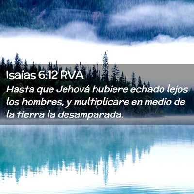 Picture 02 - Isaías 6:12 RVA - Hasta que Jehová hubiere echado lejos los - Bible Verse Picture