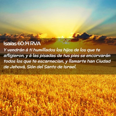Picture 02 - Isaías 60:14 RVA - Y vendrán á ti humillados los hijos de los que - Bible Verse Picture