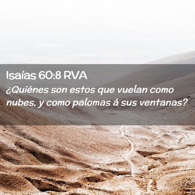 Picture 02 - Isaías 60:8 RVA - ¿Quiénes son estos que vuelan como nubes, y - Bible Verse Picture