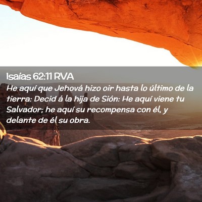 Picture 02 - Isaías 62:11 RVA - He aquí que Jehová hizo oir hasta lo último de - Bible Verse Picture