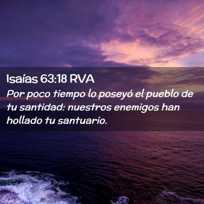 Picture 02 - Isaías 63:18 RVA - Por poco tiempo lo poseyó el pueblo de tu - Bible Verse Picture
