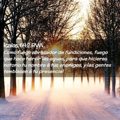 Picture 02 - Isaías 64:2 RVA - Como fuego abrasador de fundiciones, fuego que - Bible Verse Picture