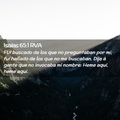 Picture 02 - Isaías 65:1 RVA - FUI buscado de los que no preguntaban por mí; - Bible Verse Picture