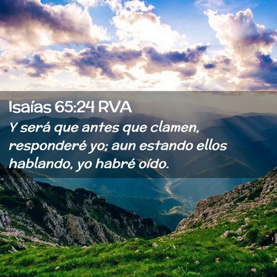 Picture 02 - Isaías 65:24 RVA - Y será que antes que clamen, responderé yo; aun - Bible Verse Picture