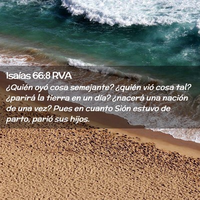 Picture 02 - Isaías 66:8 RVA - ¿Quién oyó cosa semejante? ¿quién vió cosa - Bible Verse Picture
