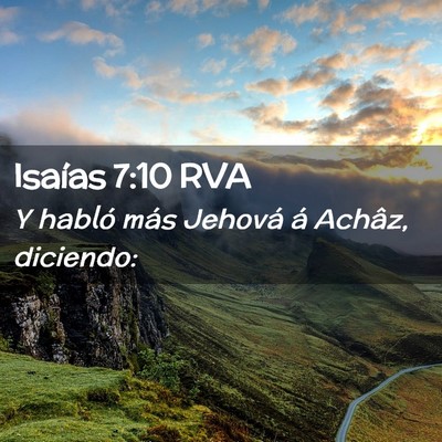 Picture 02 - Isaías 7:10 RVA - Y habló más Jehová á Achâz, - Bible Verse Picture